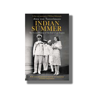 Indian Summer | The Secret History Of The End Of An Empire Book Paperback (Alex Von Tunzelmann)