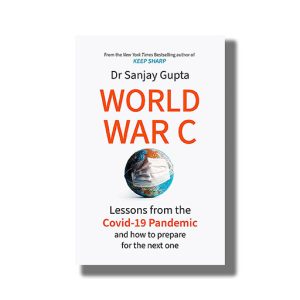 World War C | Lessons From The Covid-19 Pandemic And How To Prepare For The Next One Book Paperback (Sanjay Gupta)