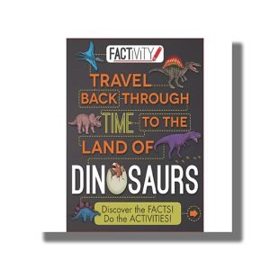Factivity Travel Back Through Time To The Land Of Dinosaurs | Book Paperback (Parragon)