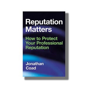 Reputation Matters | How To Protect Your Professional Reputation | Book Hardcover (Jonathan Coad)