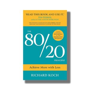 80/20 Principle | The Secret To Achieving More With Less 20Th Anniversary Book Paperback (Richard Koch)
