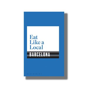 Eat Like A Local Barcelona | Book Paperback (Bloomsbury)