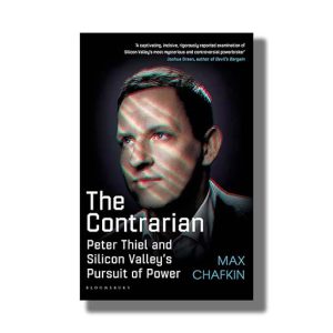 Contrarian | Peter Thiel And Silicon Valleys Pursuit Of Power Book Paperback (Max Chafkin)