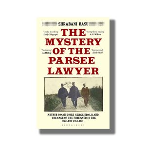 Mystery Of The Parsee Lawyer | Arthur Conan Doyle George Edalji And The Case Of The Foreigner In The English Village | Book Paperback (Shrabani Basu)