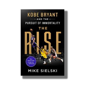 Rise | Kobe Bryant And The Pursuit Of Immortality Book Paperback (Mike Sielski)