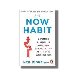 Now Habit | A Strategic Program for Overcoming Procrastination and Enjoying Guilt-Free Play | Book Paperback (Neil Fiore)