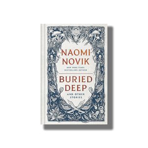 Buried Deep and Other Stories | Book Paperback (Naomi Novik)