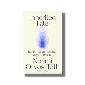 Inherited Fate | Family trauma and the ways of healing | Book Paperback (Noemi Orvos Toth)