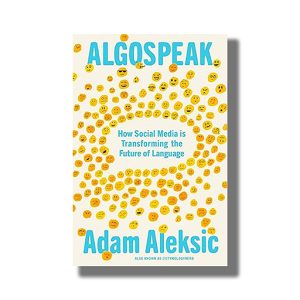 Algospeak | How Social Madia is Transforming the Future of Language | Book Paperback (Adam Aleksic)
