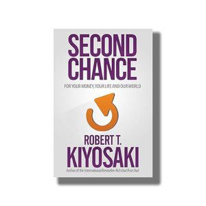 Second Chance | For Your Money Your Life And Our World |  Book Paperback (Robert T Kiyosaki)