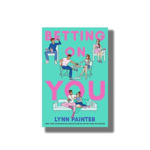 Betting on You | Book Paperback (Lynn Painter)