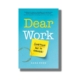 Dear Work | Something Has To Change | Book Paperback (Sara Ross)