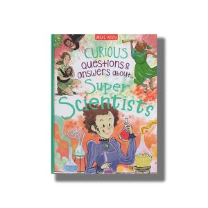 Curious Questions & Answers About Super Scientists | Book Hardcover (Shree)