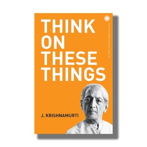 Think On These Things | Book Paperback (J Krishnamurti)