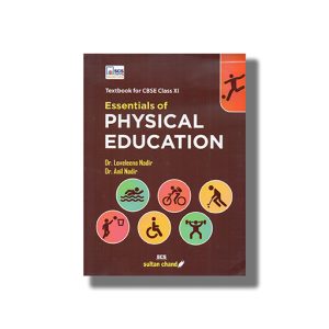 Essentials of Physical Education for Class 11 2025-26 Edition | Book Paperback (Loveleena Nadir)