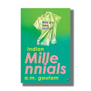Indian Millennials | Book Hardcover (A M Gautam)