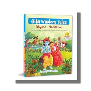 Gita Wisdom Tales for Children | Dhyana & Meditation Inspiring Stories from the Bhagavad Gita for Kids | Book Paperback (Gauranga Darshan Das)