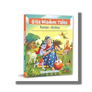 Gita Wisdom Tales for Children | Karma & Action Inspiring Stories from the Bhagavad Gita for Kids | Book Paperback (Gauranga Darshan Das)