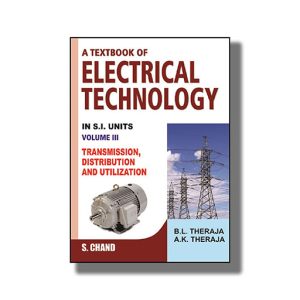 Textbook Of Electrical Technology Vol 3 | Transmission | Distribution And Utilization Book Paperback (B L Theraja)