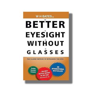 Better Eyesight Without Glasses | Book Paperback (W H Bates)