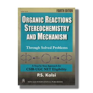 Organic Reactions Stereochemistry and Mechanism Through Solved Problems | Book Paperback (P S Kalsi)