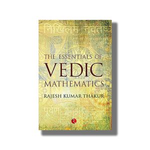 Essentials Of Vedic Mathematics | Book Paperback (Rajesh Kumar Thakur)