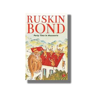 Party Time In Mussoorie | Book Paperback (Ruskin Bond)