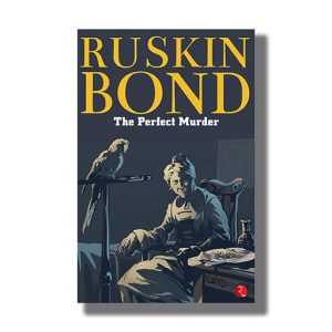 Perfect Murder | Book Paperback (Ruskin Bond)