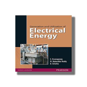 Generation And Utilization Of Electrical Energy | Book Paperback (S Sivanagaraju)