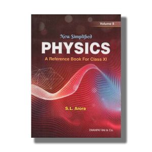 New Simplified Physics Vol 1 and 2 A Reference Book For Class 11 2025-26 Edition | Book Paperback (S L Arora)
