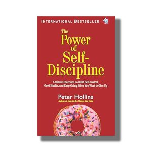 Power of Self Discipline | 5 Minute Exercises to Build Self-Control Good Habits and Keep Going When You Want to Give Up | Book Paperback (Peter Hollins)