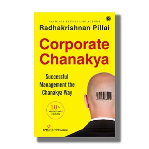 Corporate Chanakya 10Th Anniversary Edition | Successful Management The Chanakya Way | Book Paperback (Radhakrishnan Pillai)