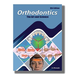Orthodontics ; The Art & Science 8Th Edition | Book Paperback (S I Bhalajhi)