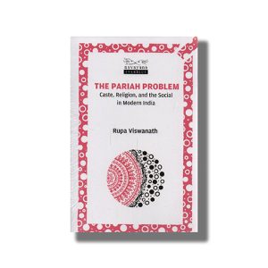 Pariah Problem | Caste Religion and the Social in Modern India | Book Paperback (Rupa Viswanath)