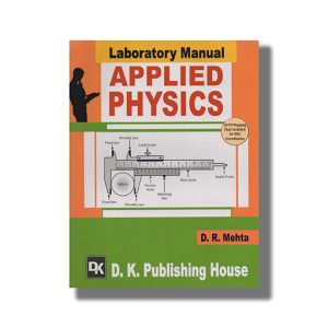 Laboratory Manual Applide Physics New Syllabus 2022 Edition Gtu Diploma Engineering | Book Paperback (D K Publishing House) D R Mehta