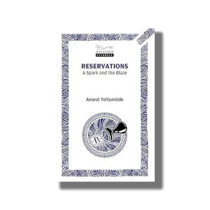 Reservations | A Spark and the Blaze | Book Paperback (Anand Teltumbde)