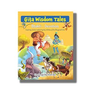 Gita Wisdom Tales for Children | Bhakti & Devotion Inspiring Stories from the Bhagavad Gita for Kids | Book Paperback (Gauranga Darshan Das)