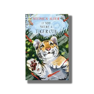 If You Were a Tiger Cub | Book Hardcover (Stephen Alter)