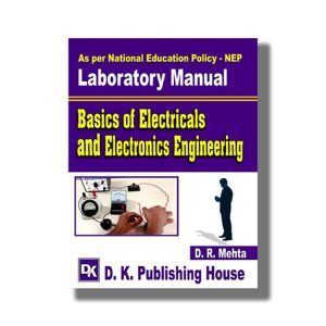 Laboratory Manual Basics of Electrical and Electronic Engineering GTU Diploma Engineering 2025-26 Edition | Book Paperback (D K Publishing House) D R Mehta