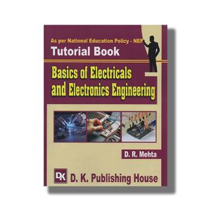 Basics Of Electrical and Electronic Engineering Tutorial Book Gtu Diploma Engineering 2024-25 Edition | Book Paperback (D K Publishing House) D R Mehta