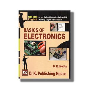 Basics Of Electronic Semester 1 & 2 New Syllabus 2025-26 Edition GTU Diploma Engineering English Medium Book Paperback (D K Publishing House) D R Mehta