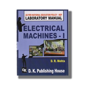 Laboratory Manual Electrical Machines 1 Semester 3 New Syllabus 2025-26 Edition GTU Diploma Electrical Engineering | Book Paperback (D R Mehta)