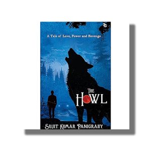 Howl | A Tale of Love Power and Revenge | Book Paperback (Sujit Kumar Panigrahy)