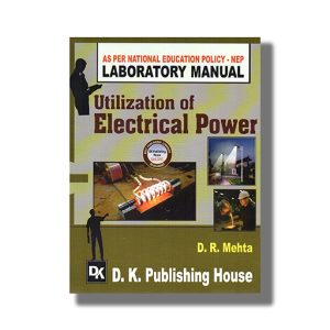 Laboratory Manual Utilization of Electrical Power GTU Diploma Engineering 2025-26 Edition | Book Paperback D K Publishing (D R Mehta)