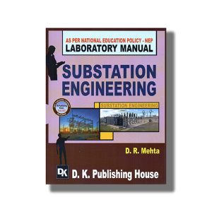 Laboratory Manual Substation Engineering GTU Diploma Engineering 2025-26 Edition | Book Paperback (D K Publishing) D R Mehta