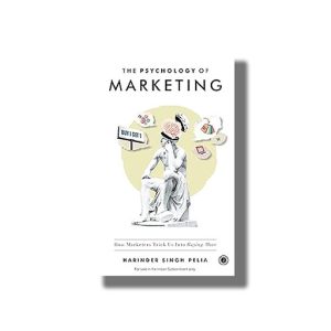 Psychology of Marketing | How Marketers Trick Us Into Buying More | Book Paperback (Harinder Singh Pelia)