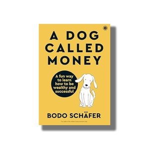 A Dog Called Money | A fun way to learn how to be wealthy and successful | Book Paperback (Bodo Schafer)