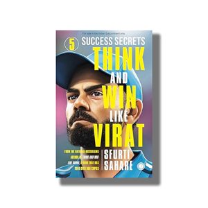 Think and Win Like Virat | 5 Success Secrets | Book Paperback (Sfurti Sahare)