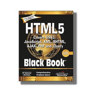Html 5 Black Book | Covers Css 3 | Javascript | Xml |  Xhtml | Ajax | Php And Jquery 2Th Edition Book Paperback (Dt Editorial Services)