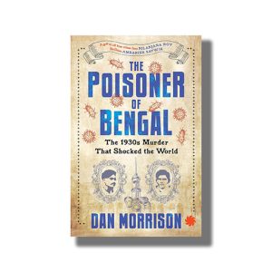 Poisoner Of Bengal | The 1930S Murder That Shocked The World | Book Paperback (Dan Morrison)